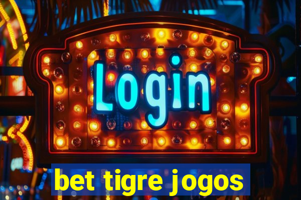 bet tigre jogos